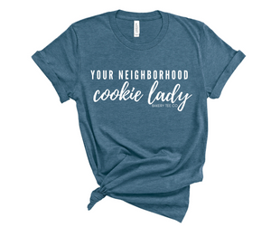 Open image in slideshow, Your Neighborhood Cookie Lady (NEW COLORS!)

