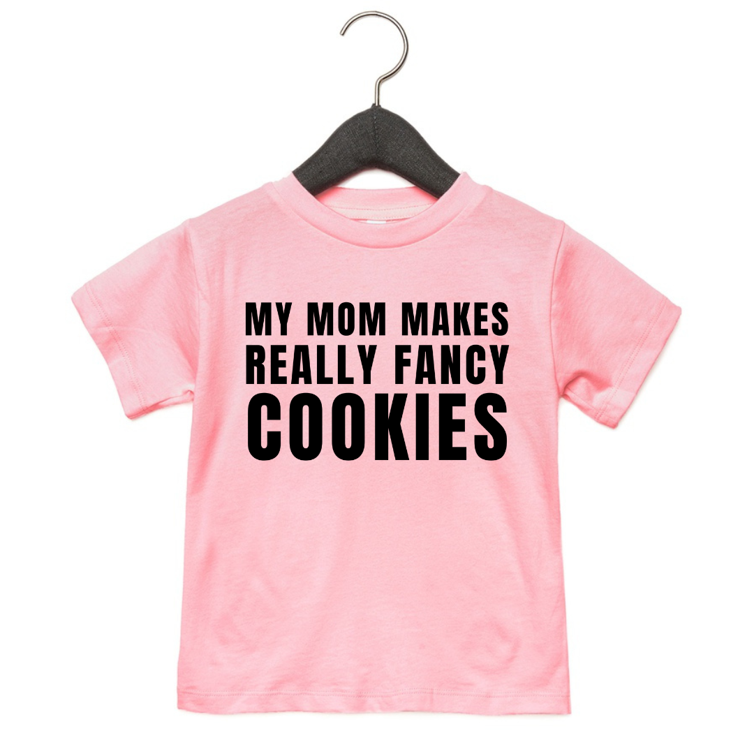 My Mom Makes Really Fancy Cookies toddler tee (multiple colors)