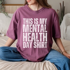 Open image in slideshow, This is my Mental Health Day Shirt tee (multiple colors)
