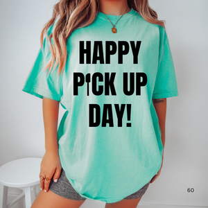 Open image in slideshow, Happy Pick Up Day! tee (multiple colors)

