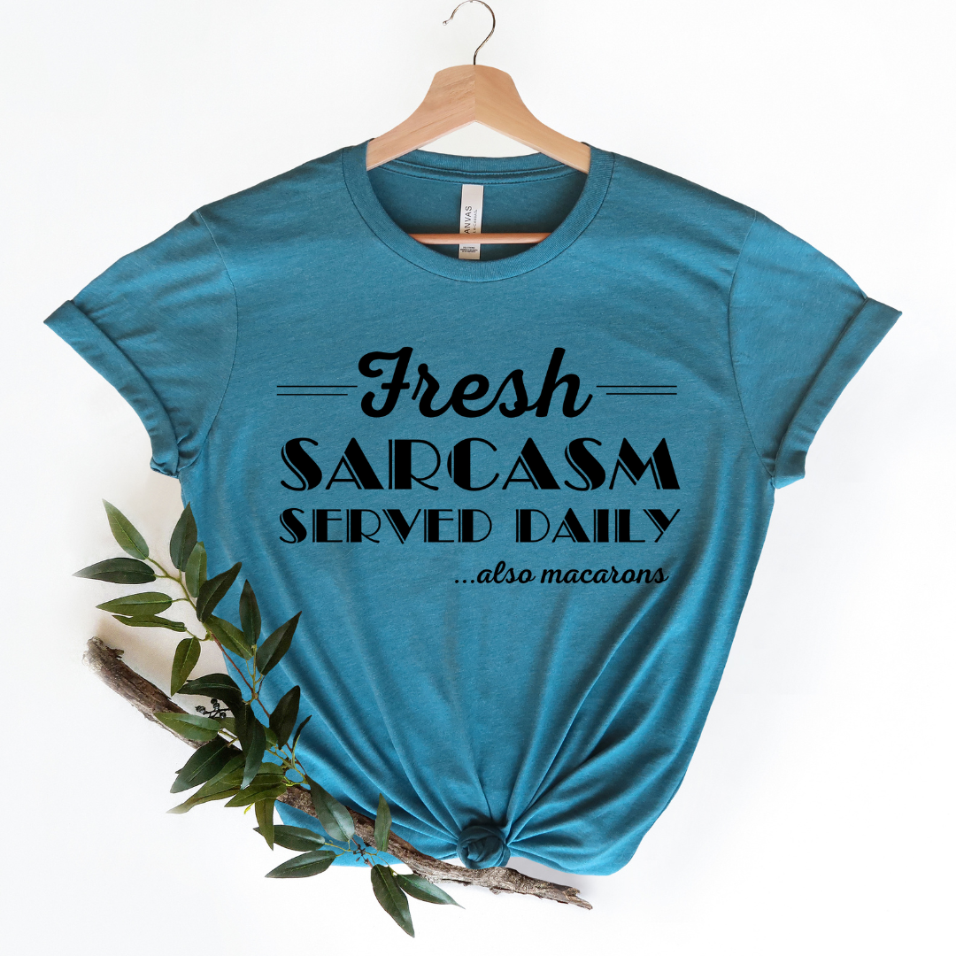 Fresh Sarcasm Served Daily.... Also, Macarons (multiple colors)