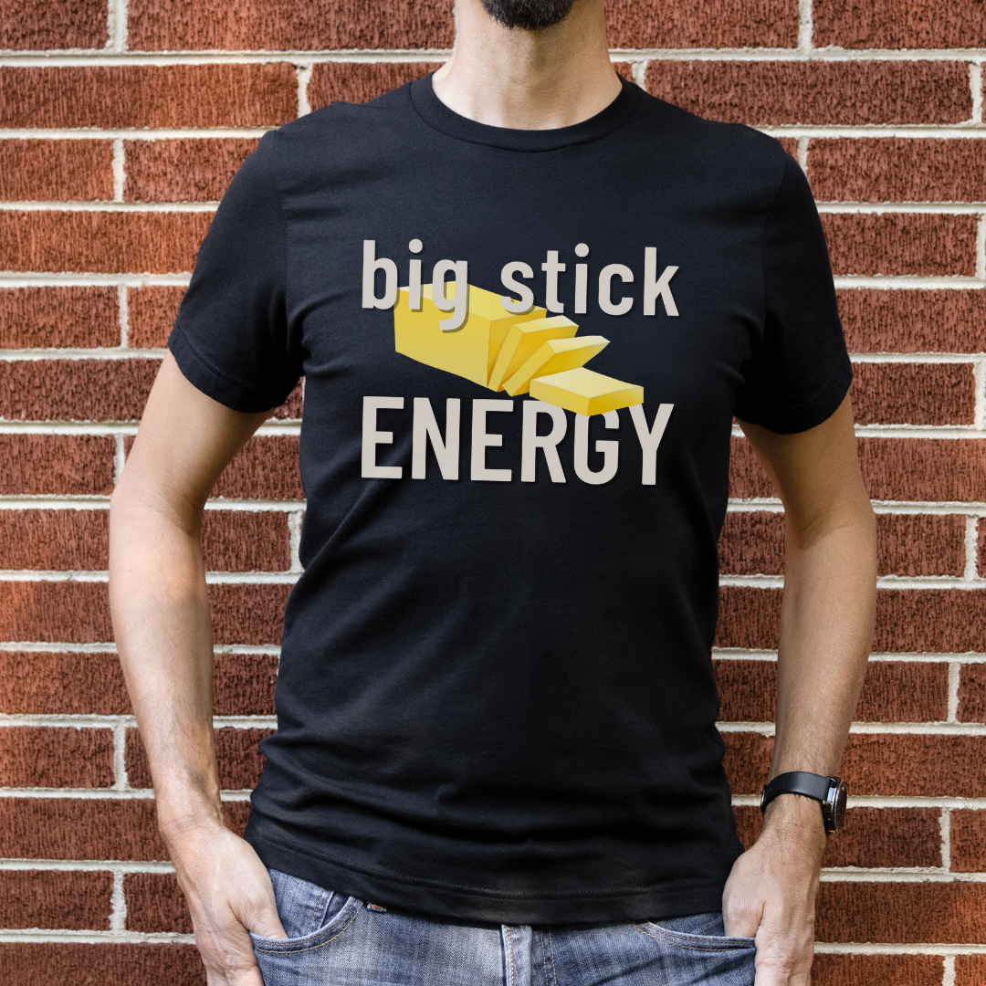 Big Stick Energy (butter) tee