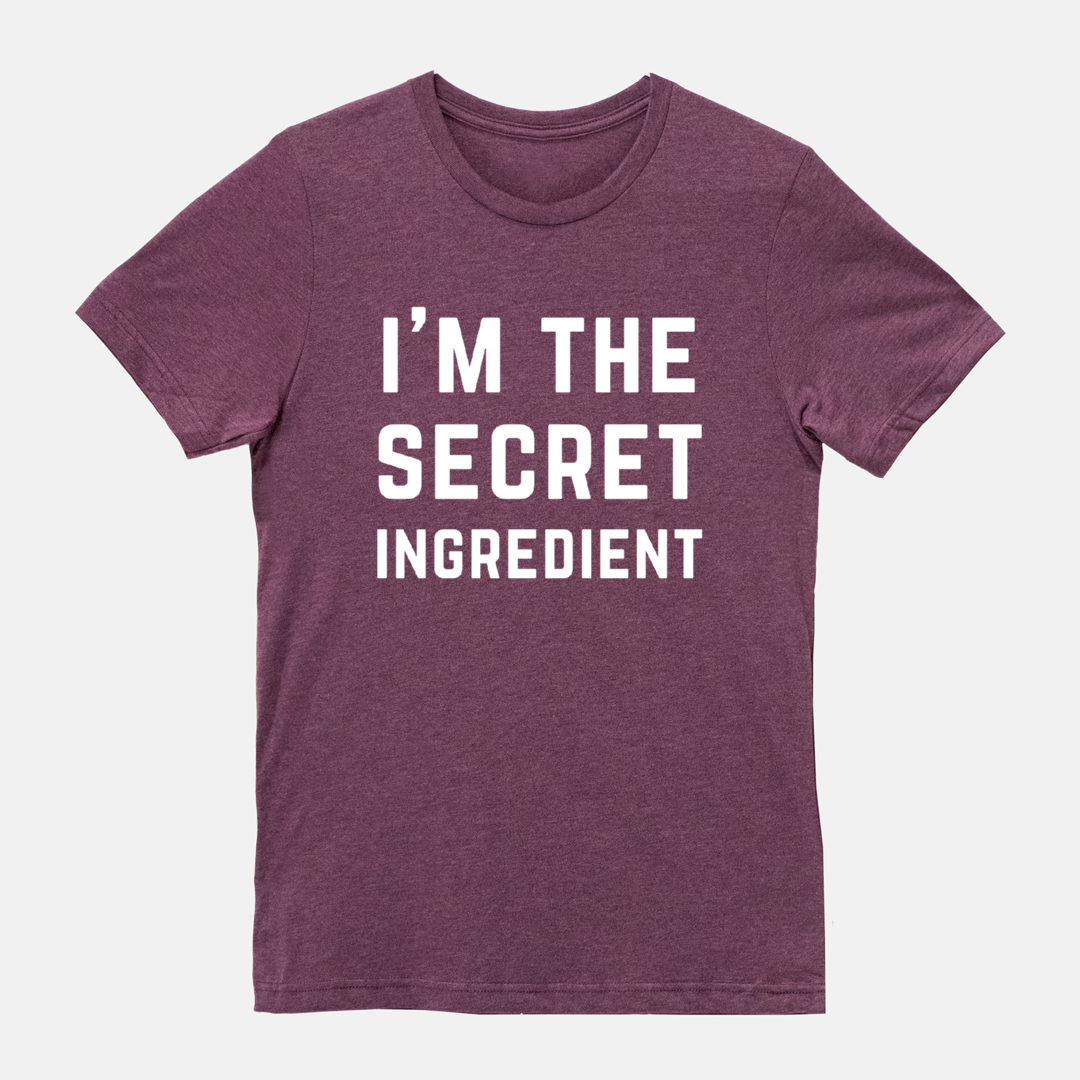 I'm the Secret Ingredient (multiple colors)