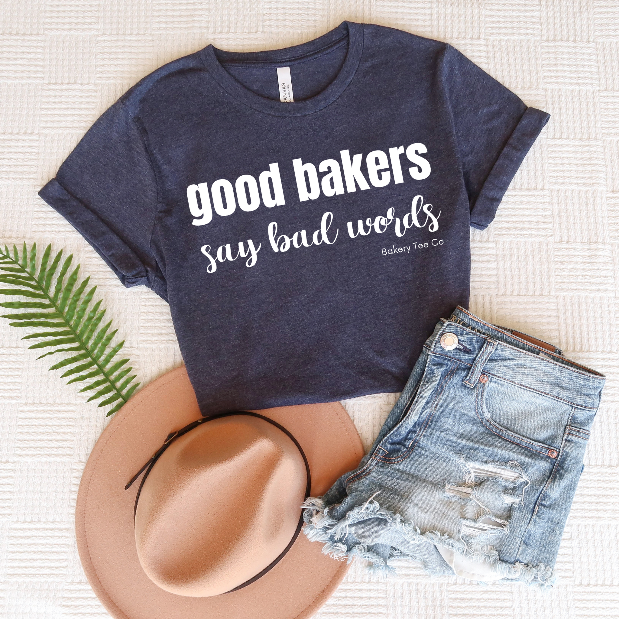 Good Bakers Say Bad Words (multiple colors)