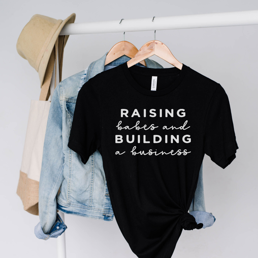 Raising Babes and Building a Business tee (multiple colors)